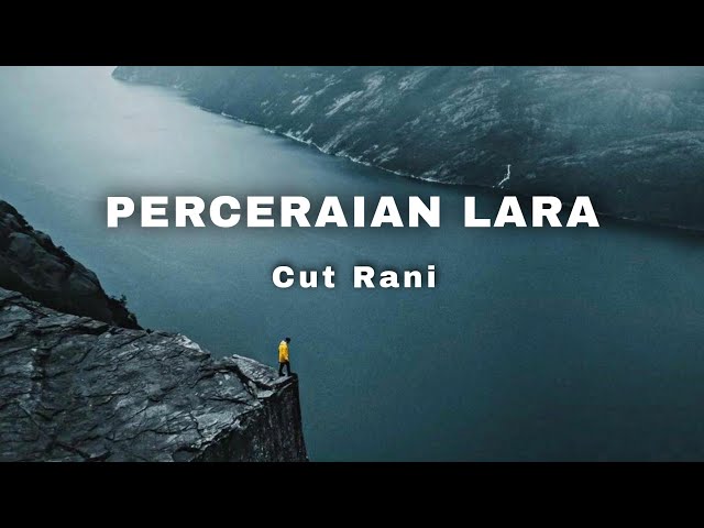 Perceraian Lara - Cut Rani (Lirik) class=