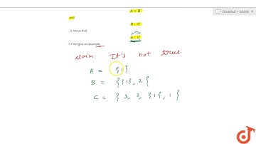 Let A, B and C be three sets. If `A in B` and `BsubC` . is it true that `AsubC` ? If not give an...