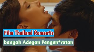 Film Thailand Romantis Terbaru || Banyak Adegan Pengen*rotan