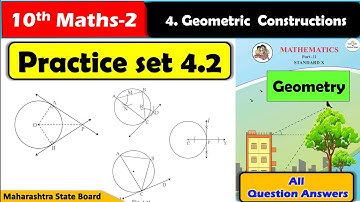 Practice Set 4.2 class 10 maths part 2 | Chapter 4 Geometric Constructions| Maharashtra state board