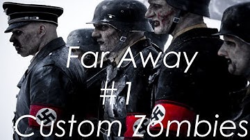 Custom Zombies Far Away Part 1