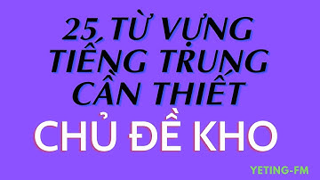 25 từ vựng tiếng Trung cơ bản về kho