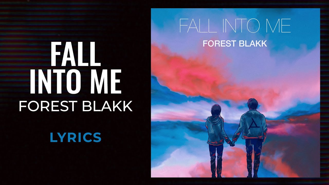 Forest Blakk - Fall Into Me (LYRICS)