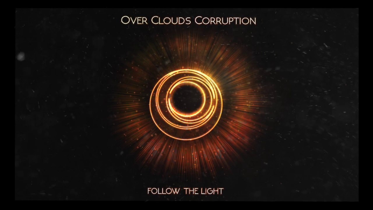 Over Clouds Corruption - Follow The Light (OFFICIAL SINGLE STREAM)