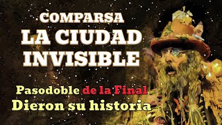 Video-Miniaturansicht von „Comparsa la Ciudad Invisible - Pasodoble de la final "Dieron su historia"“