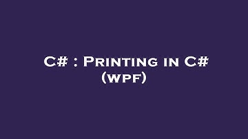 C# : Printing in C# (wpf)