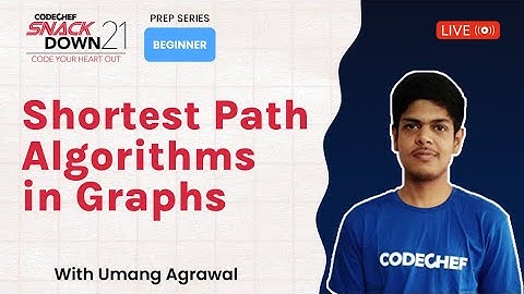 SnackDown 2021 Prep Series | Beginner Level | Shortest Path Algorithms in Graphs ​| Ep16 | | Umang