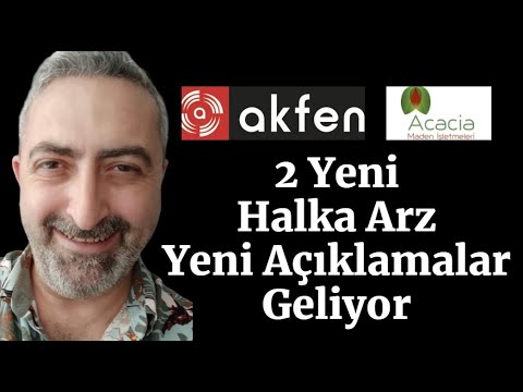 2 Yeni Halka Arz Akfen Holding Acacia Madencilik Yeni Açıklama Var