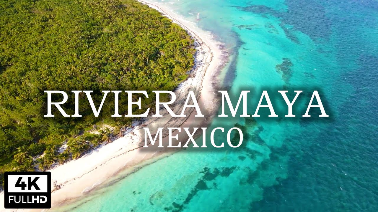 RIVIERA MAYA 4K RELAXING MUSIC WITH STUNNING SCENERY