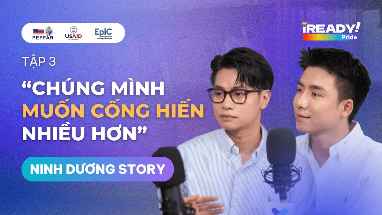 Chúng mình muốn cống hiến nhiều hơn cho cộng đồng - Ninh Dương Story | iREADYforPride EP 3