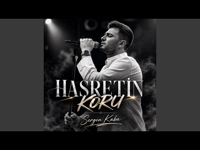 Sergen Kaba ~ Hasretin Koru