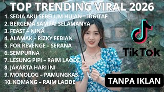 TOP HITS LAGU POP INDONESIA 2026 | Sedia Aku Sebelum Hujan, Lagu Viral \u0026 Galau