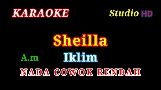 SHEILA IKLIM // KARAOKE// NADA COWOK RENDAH