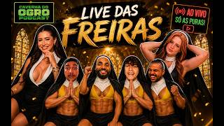 Live das Freiras - Part. Grazi e Julssy - Caverna do Ogro Podcast