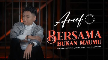 Arief Putra -  Bersama Bukan Maumu (Official Music Video)