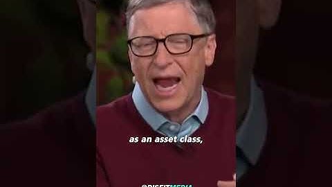 "Bitcoin is a Scam" - Bill Gates