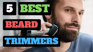 5 Best Beard Trimmers for Men in 2022