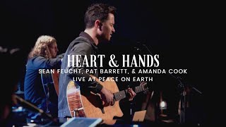 Video thumbnail of "Heart & Hands l Sean Feucht, Pat Barrett & Amanda Cook live at "Peace On Earth""