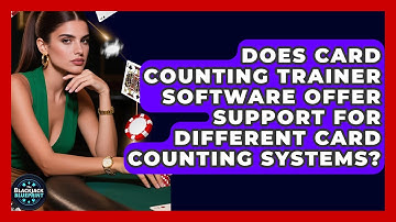 Does Card Counting Trainer Software Offer Support For Different Card Counting Systems?