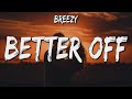 BREZZY - Better Off (Lyrics)