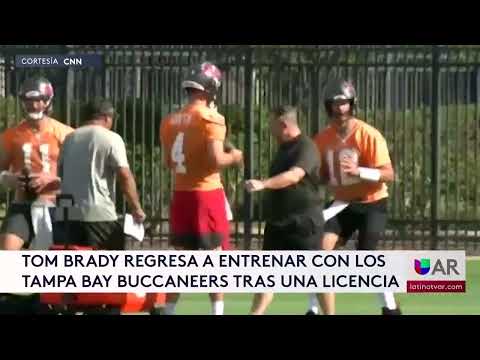 Tom Brady regresa a entrenar con los Tampa Bay Buccaneers tras una licencia