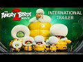 THE ANGRY BIRDS MOVIE 2  International Trailer