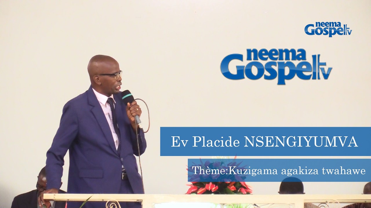 Kuzigama agakiza twahawe//Ev Placide NSENGIYUMVA