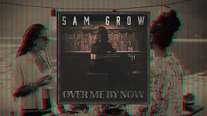 Sam Grow - Over Me By Now (Official Audio)