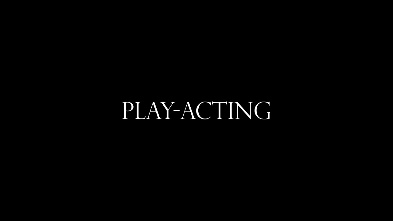Play Acting | Short Film