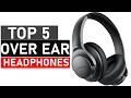 TOP 5 Best Over Ear Headphones in 2026