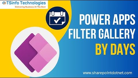 How to Filter Power Apps Gallery By Days | Power Apps Filter Gallery by Days [Current, Next, Last]