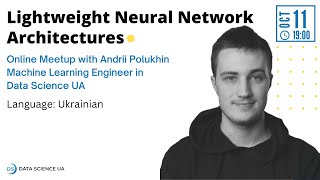 Андрій Полухін &quot;Lightweight Neural Network Architectures&quot;