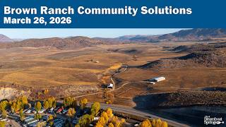 Brown Ranch Community Solutions - March 26, 2026