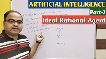 ARTIFICIAL INTELLIGENCE | Part-7 | Ideal Rational Agent