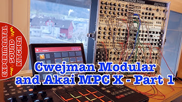 ESK - Cwejman Modular and Akai MPC X - Part 1