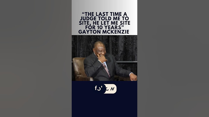 “the last time a judge told me to site, he let me site for 10 years” Gayton Mckenzie