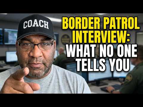 Border Patrol Interview: What No One Tells You