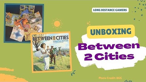 Between Two Cities: Unboxing (Essential Edition)
