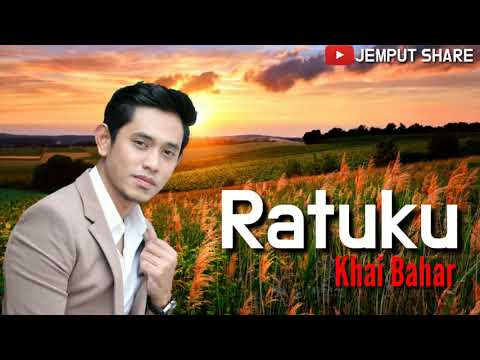 khai-bahar---ratuku-lirik-lagu-2019-l-the-best-malay-song-of-khai-bahar