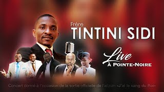 Tintini Sidi - Live 'J'ai le sang du Roi' à Pointe-Noire | 2013