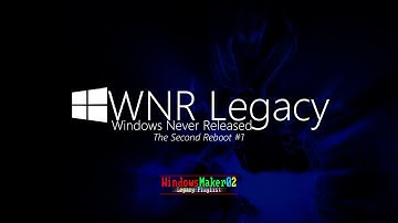 WNR Legacy - Windows Never Released - The Second Reboot - #1