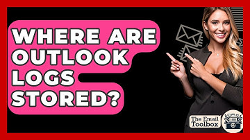 Where Are Outlook Logs Stored? - TheEmailToolbox.com
