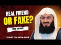Real Friend or Fake? How to Discern in a World of Fakes | Mufti Menk