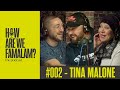 Episode 002  tina malone  how are we famalam