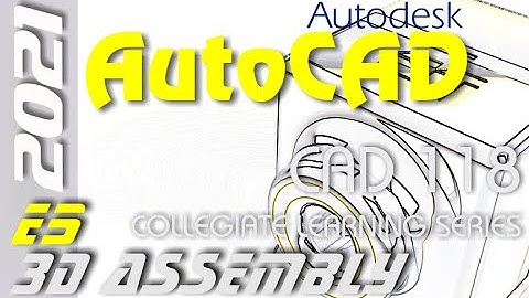 E5 AutoCAD 2021 - 3D Multi-Body Solids - aka: Assemblies