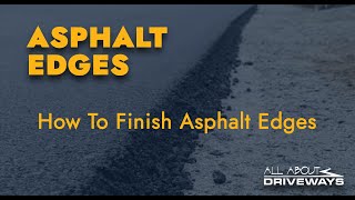 Asphalt Edges: How To Finish Asphalt Edges