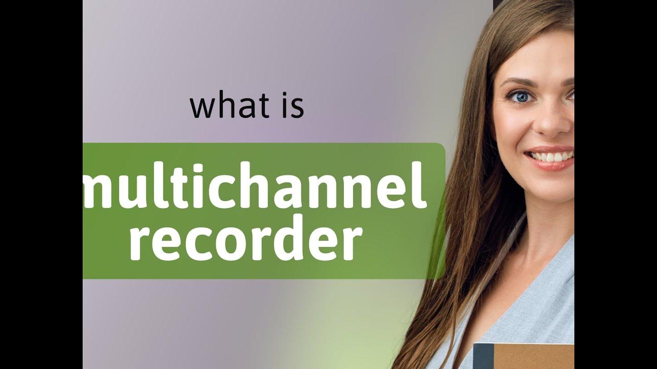 Multichannel recorder what is MULTICHANNEL RECORDER definition YouTube