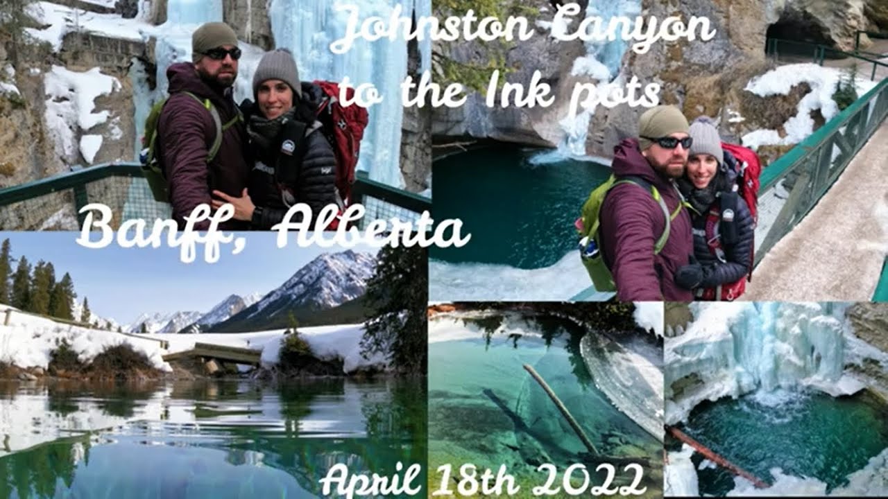 Johnston Canyon to the ink pots - April 18th 2022