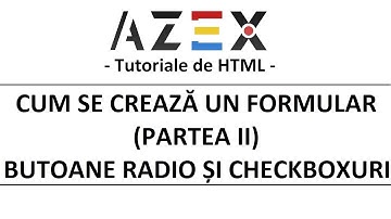 Tutoriale de HTML - 17. Cum se crează un formular (Partea 2) - Butoane radio și checkboxuri