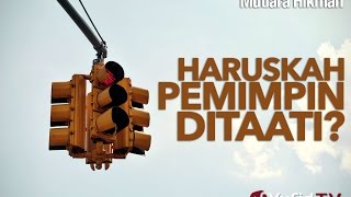 Mutiara Hikmah: Haruskah Pemimpin Ditaati ? - Ustadz Abdurrahman Thoyyib, Lc.